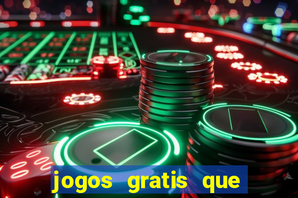 jogos gratis que realmente ganha dinheiro